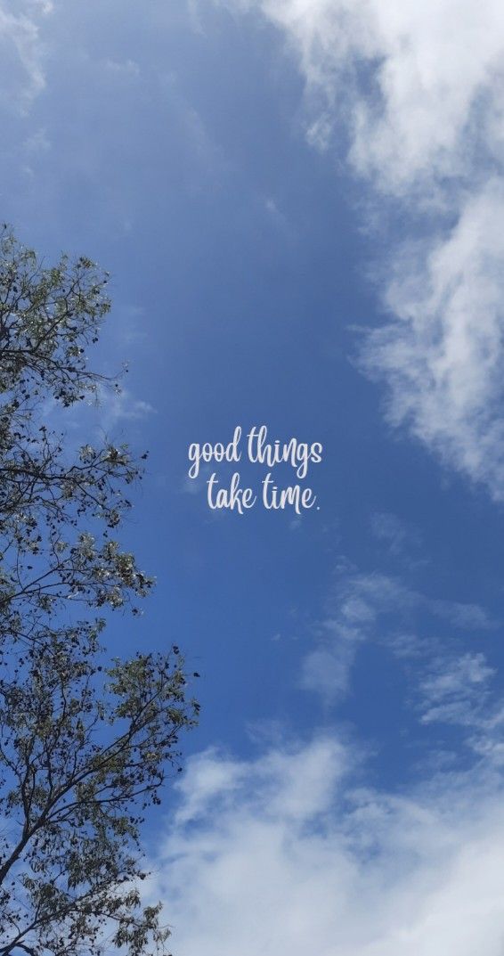 Good Things Take Time Sky