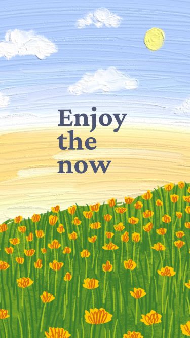 Enjoy the Now