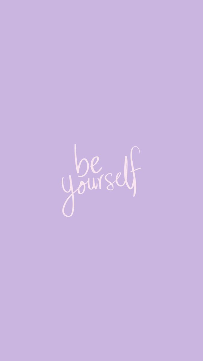 "Be yourself" in faint white script on plain lilac.