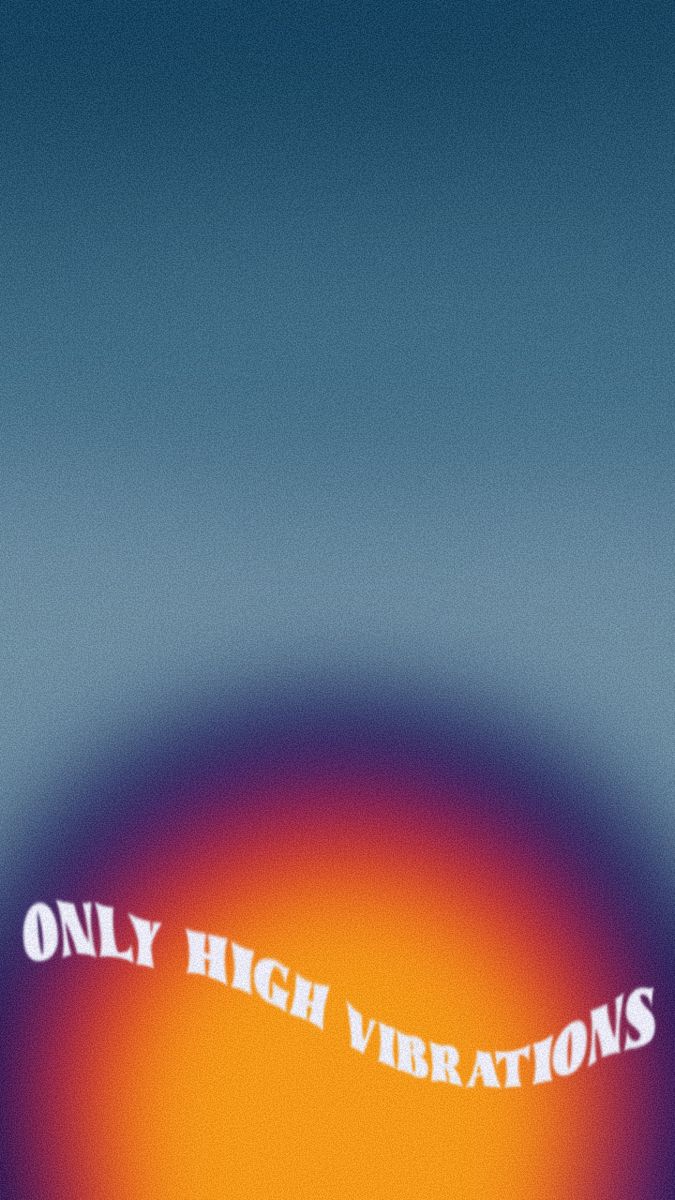 Only High Vibrations