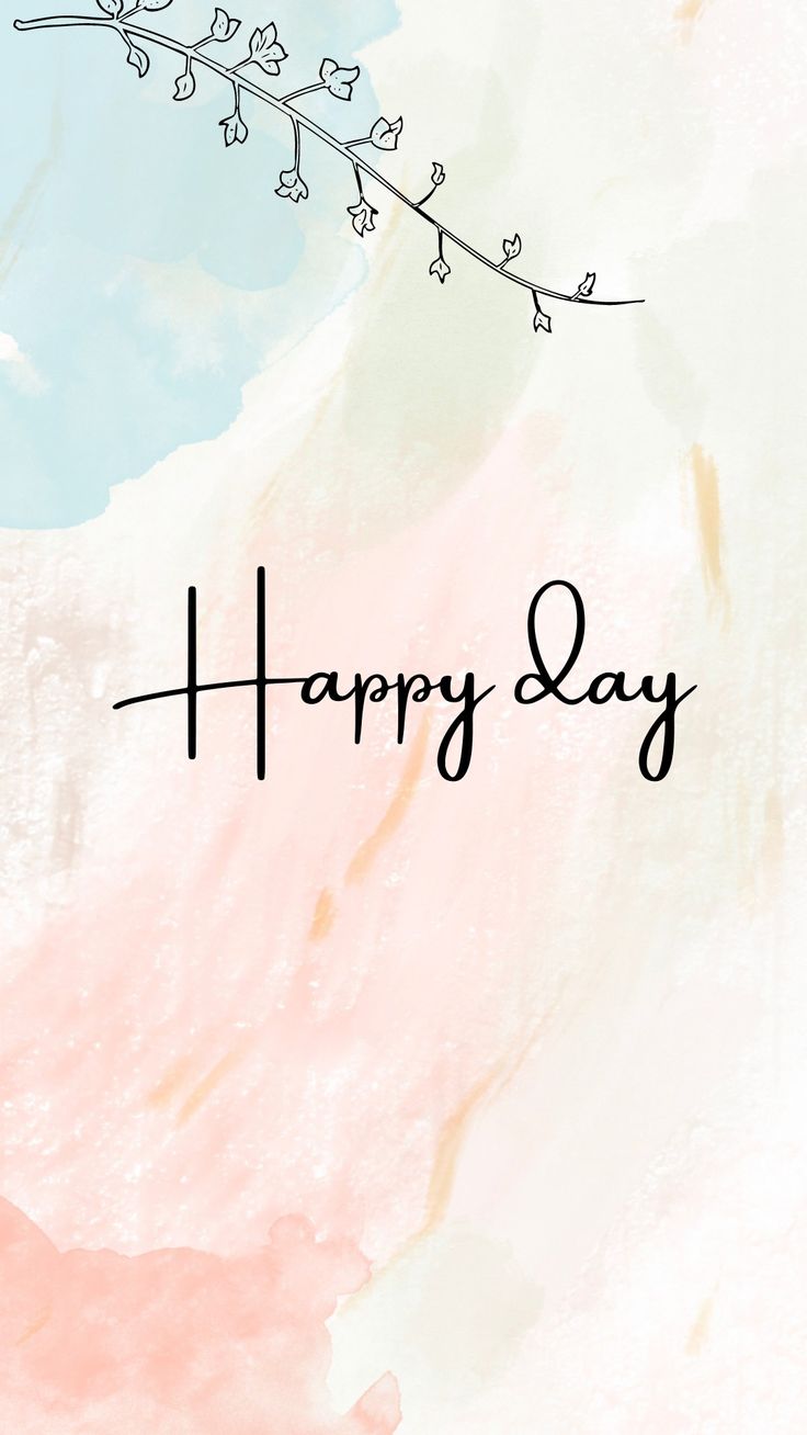 "Happy day" in black script on a soft pink and beige wash with a small leafy branch.