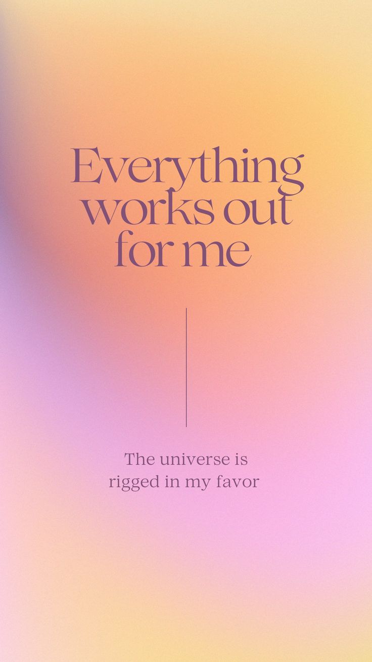 "Everything works out for me" in pink serif type with small text below, on a peach-to-lilac gradient.