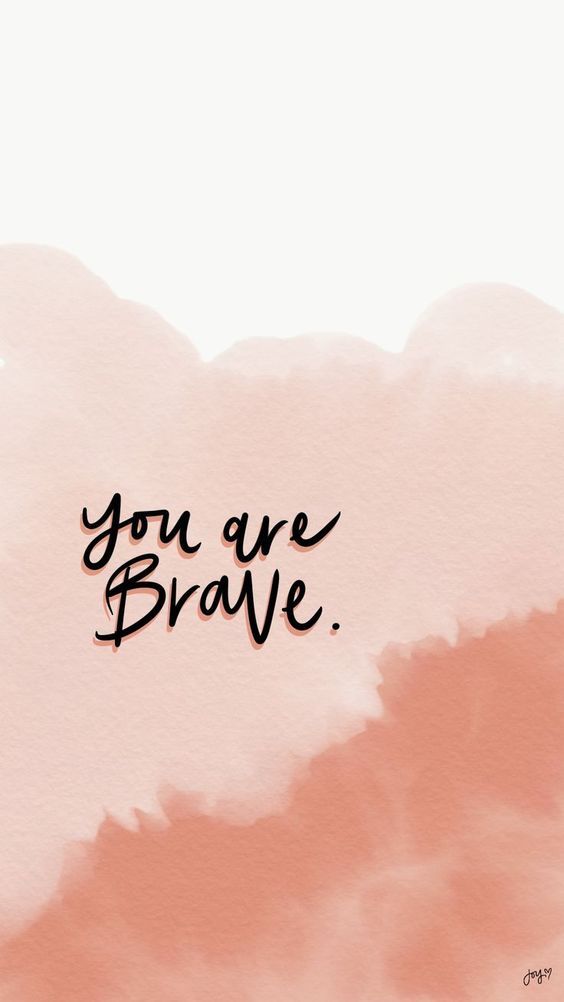 "You are brave." in black script over soft pink watercolour.