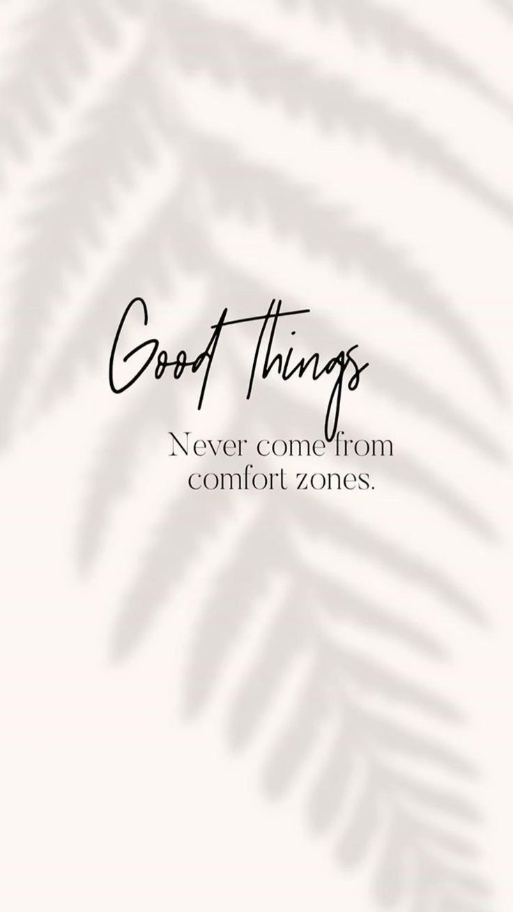 Good Things Never Come from Comfort Zones