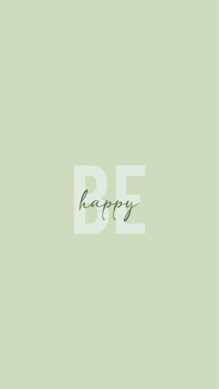 "Be happy" in pale lettering on sage green.