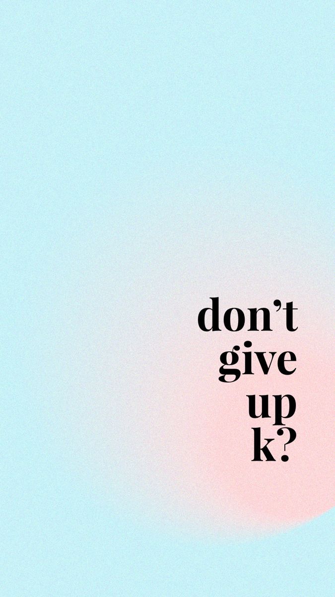 Don't Give Up, K?