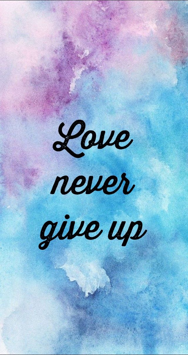 Love Never Give Up