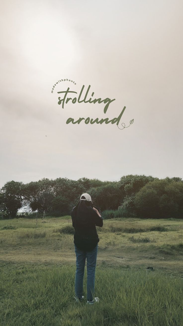 A person standing in a green field looking toward distant trees, with "Strolling around" handwritten above.