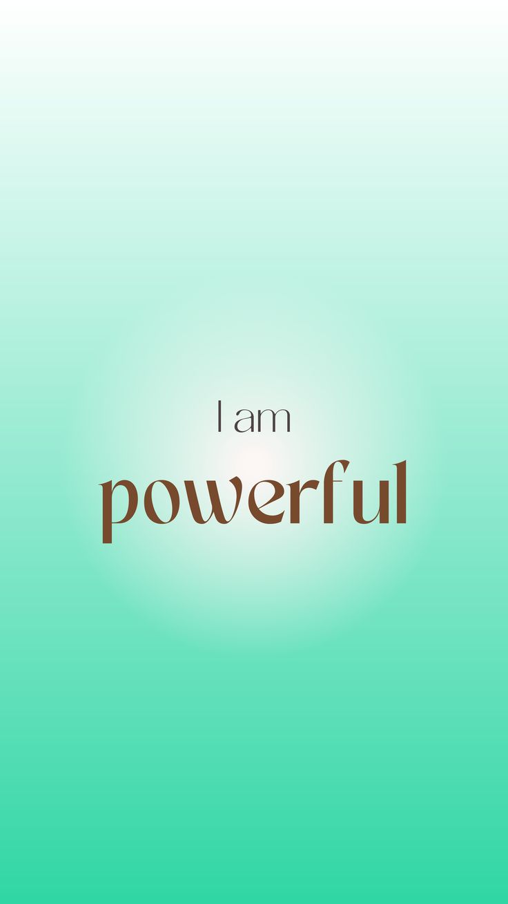 "I am powerful" in brown lettering inside a white glow on mint green.