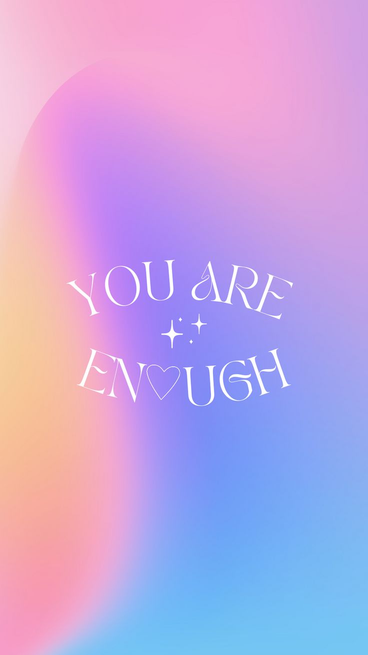 "You are enough" in white serif letters on a pink and blue gradient.