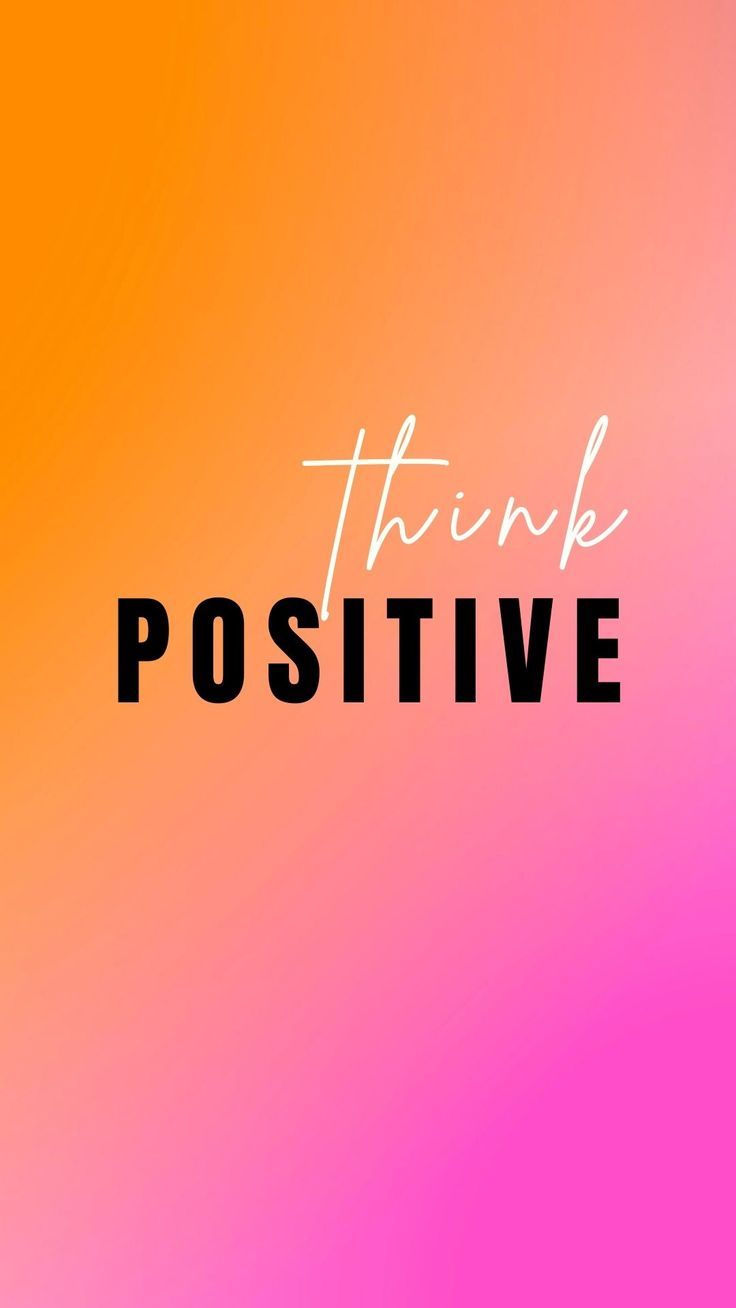 "Think positive" in black capitals and script on an orange-to-pink gradient.