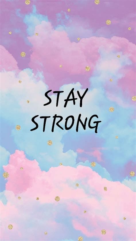 "Stay strong" in dark letters over pink and blue clouds.