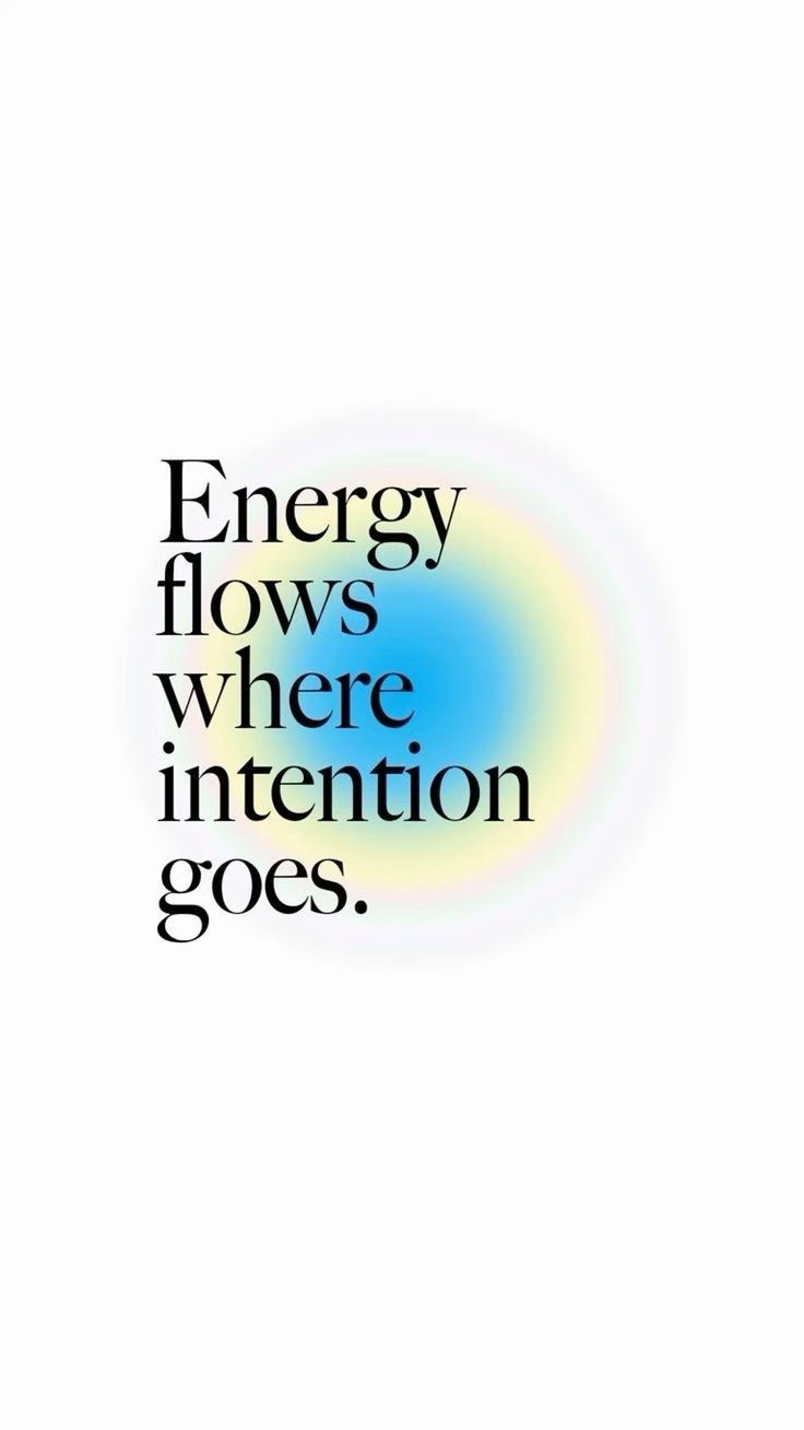 "Energy flows where intention goes." in black serif type beside a blue and yellow glow on white.