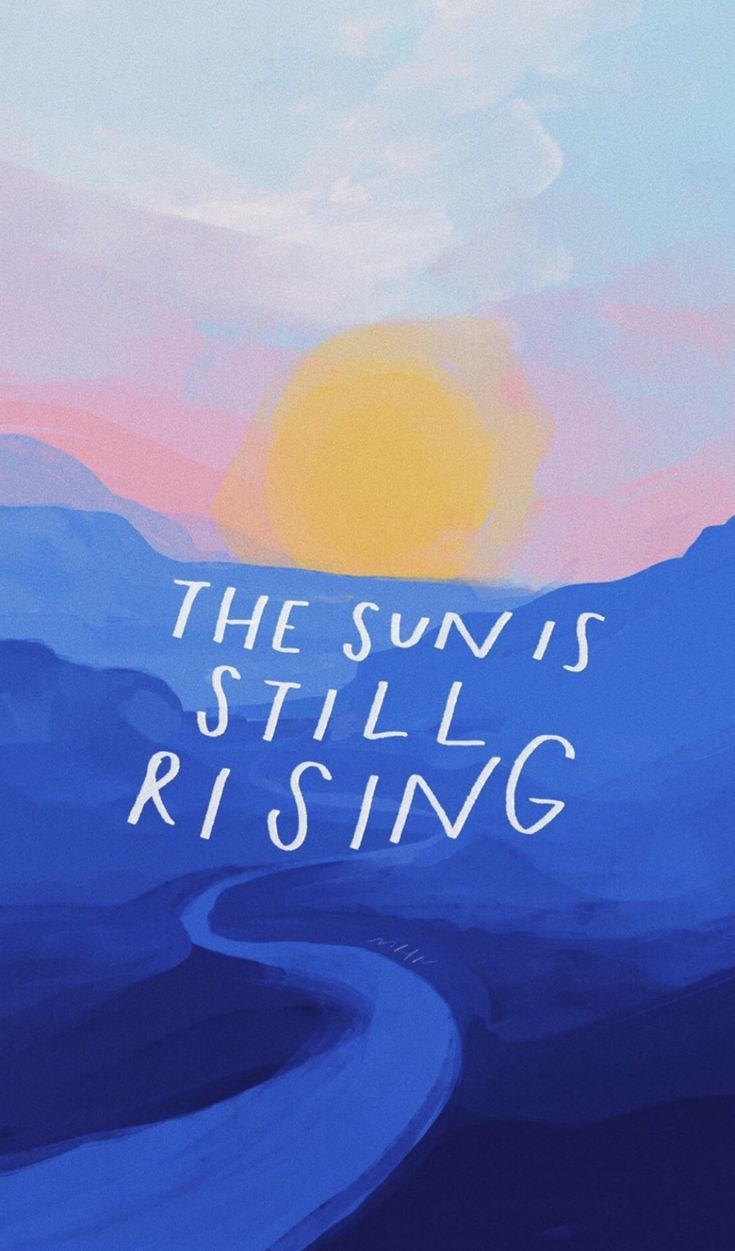 The Sun Is Still Rising