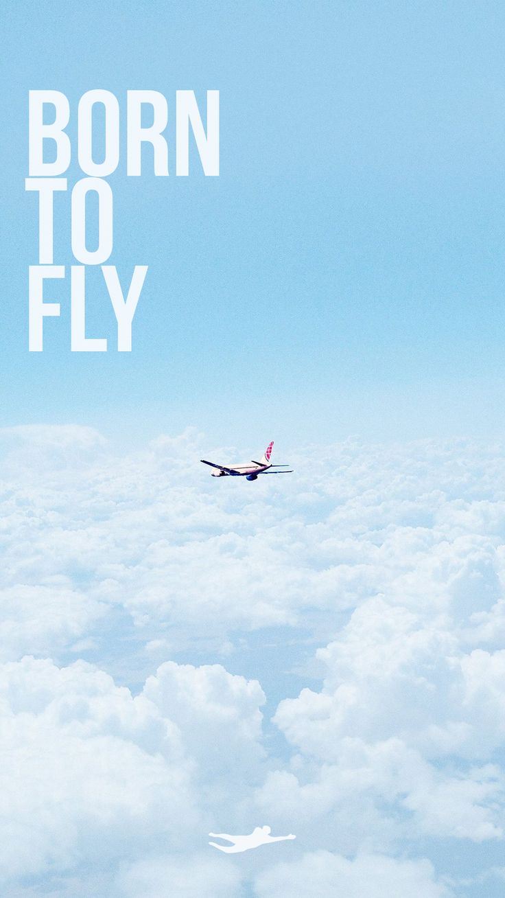 "Born to fly" in white capitals above a small jet soaring over a sea of clouds.
